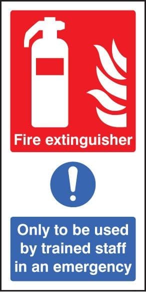 Fire Extinguisher - Only To Be Used By Trained Staff In Emergency Sign | 150mm x 300mm  | Rigid Plastic