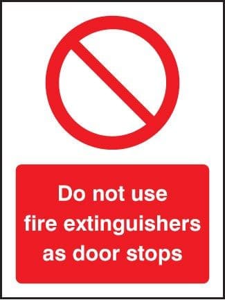 Do Not Use Fire Extinguishers As Door Stops Sign