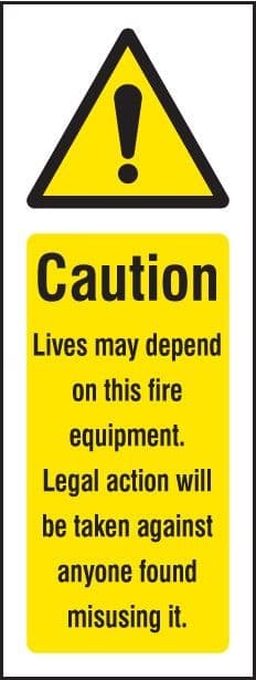 Caution Lives May Depend On This Fire Equipment Signs