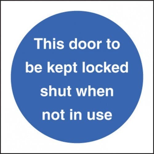 This Door to be Kept Locked Shut When Not in Use Sign