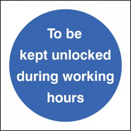 To Be Kept Unlocked During Working Hours Sign
