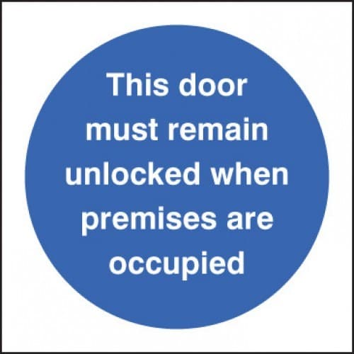 This Door Must Remain Unlocked When Premises Occupied Signs
