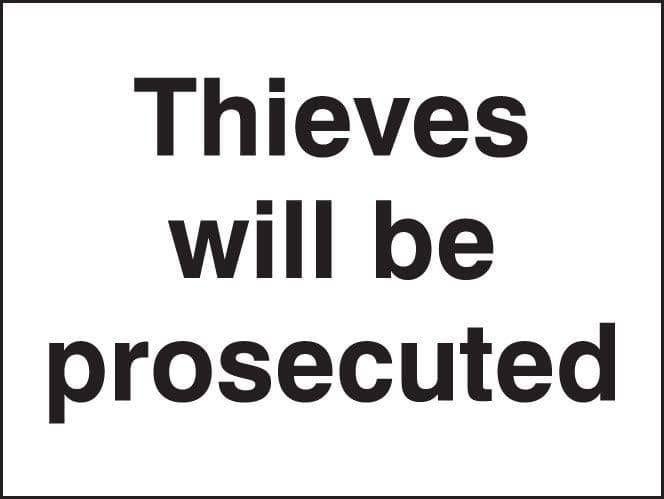 Thieves Will Be Prosecuted Signs | 400mm x 300mm | Rigid Plastic