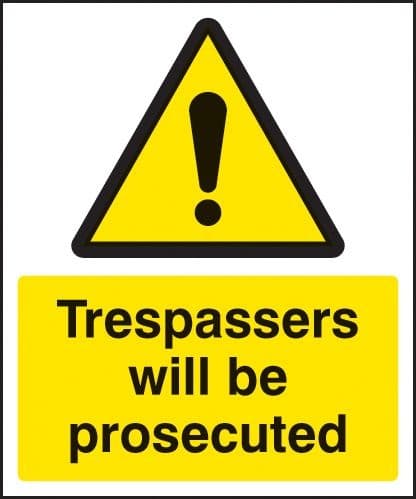 Trespassers Will Be Prosecuted Signs
