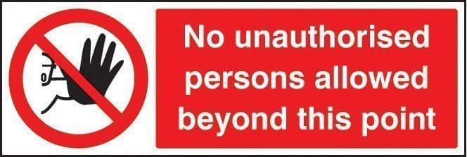 No Unauthorised Persons Allowed Beyond This Point Safety Signs