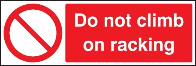 Do Not Climb on Racking Safety Signs