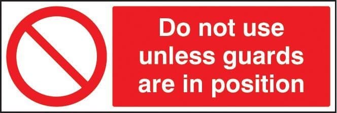 Do Not Use Unless Guards Are in Position Safety Signs