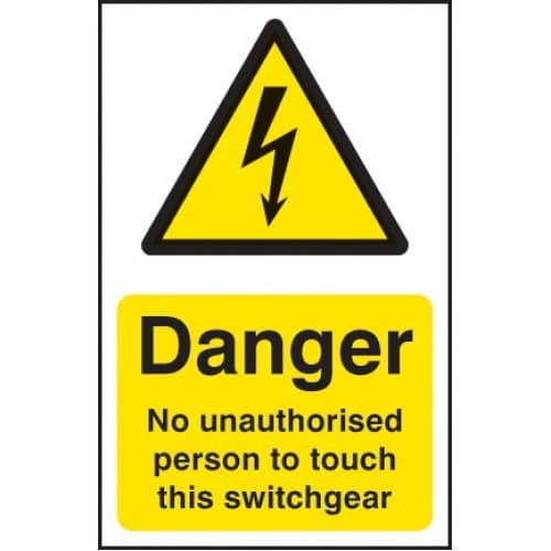Danger No Unauthorised Person to Touch Switchgear Safety Signs