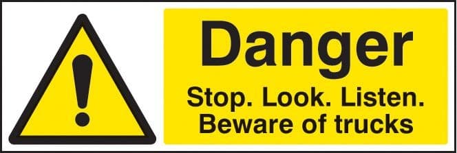 Danger Stop/Look/Listen Beware of Trucks Safety Signs