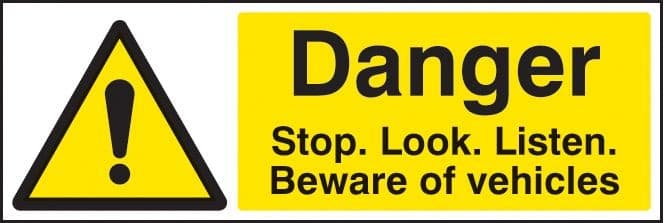Danger Stop/Look/Listen Beware of Vehicles Safety Signs