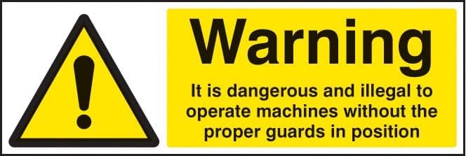 Warning It Is Illegal to Operate Machines Without Guards Safety Signs | 300mm x 100mm | Self Adhesive Vinyl