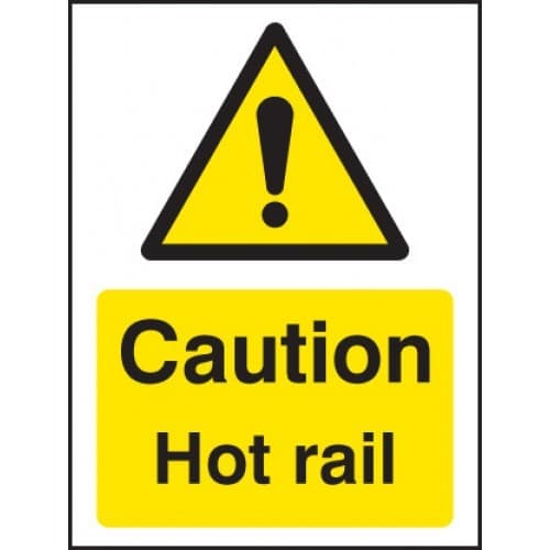 Caution Hot Rail Safety Signs