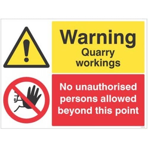 Warning Quarry Workings - No Unauthorised Persons Beyond This Point Signs | 600mm x 450mm | Rigid Plastic