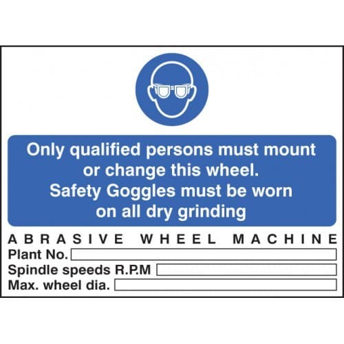 Abrasive Wheel Machine Goggles Must Be Worn Safety Signs
