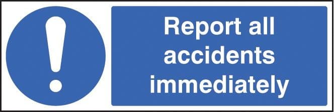 Report All Accidents Immediately Safety Signs