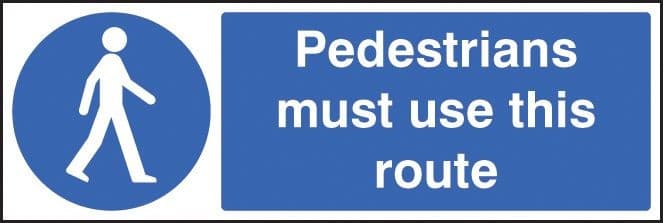 Pedestrians Must Use This Route Safety Signs