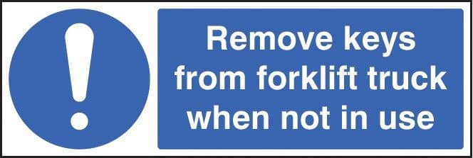 Remove Keys from Forklift Truck When Not In Use Safety Signs