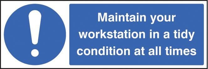 Maintain Your Workstation in a Tidy Condition at All Times Safety Signs