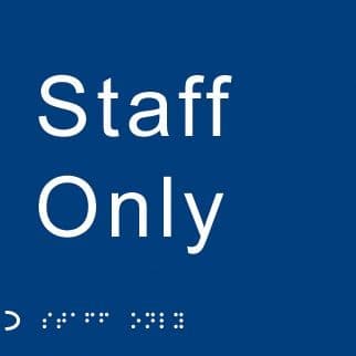 Braille - Staff Only Signs | 150mm x 150mm | 1.5mm PVC with Self Adhesive Backing