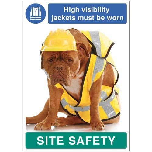 High Visibility Jackets Must Be Worn - Dog Poster Site Safety Sign | 420mm x 594mm | Synthetic Paper