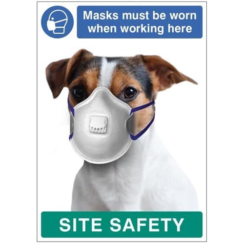 Masks Must Be Worn When Working Here - Dog Poster Site Safety Sign | 420mm x 594mm | Synthetic Paper
