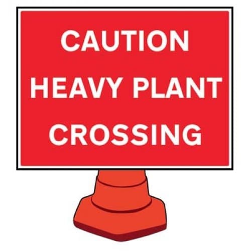 Caution Heavy Plant Crossing Cone Sign | 600mm x 450mm | Reflective Polypropylene