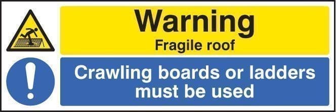 Warning Fragile Roof - Crawling Boards or Ladders Must Be Used Signs