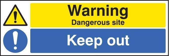 Warning Dangerous Site - Keep Out Signs