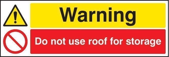 Warning - Do Not Use Roof for Storage Signs | 600mm x 200mm | Rigid Plastic