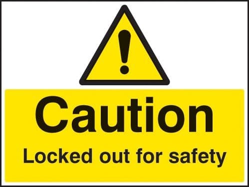 Caution Locked Out for Safety Sign
