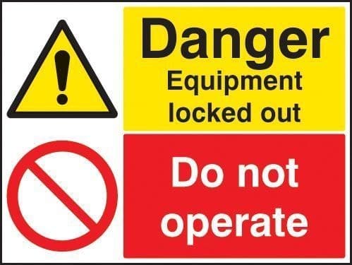 Danger Equipment Locked Out - Do Not Operate Signs