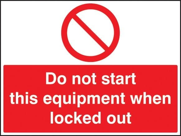 Do Not Start This Equipment When Locked Out Safety Signs
