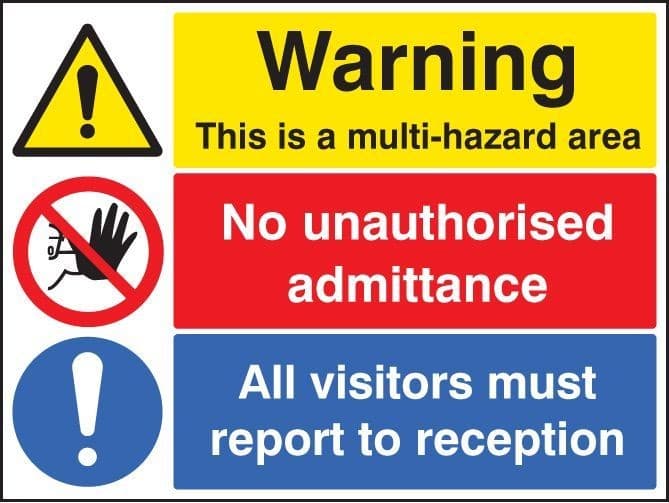 Warning Multi Hazard Area - No Unauthorised Admittance - Visitors Report to Reception Signs