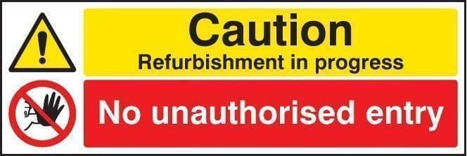Caution Refurbishment in Progress - No Unauthorised Entry Signs