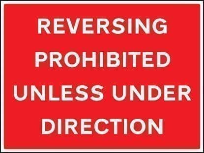 Reversing Prohibited Unless Under Direction Signs | 600mm x 450mm | Rigid Plastic