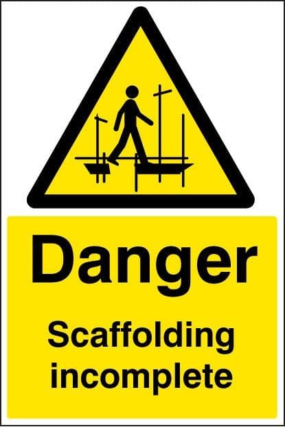 Danger Scaffolding Incomplete Safety Signs | 400mm x 600mm | Rigid Plastic