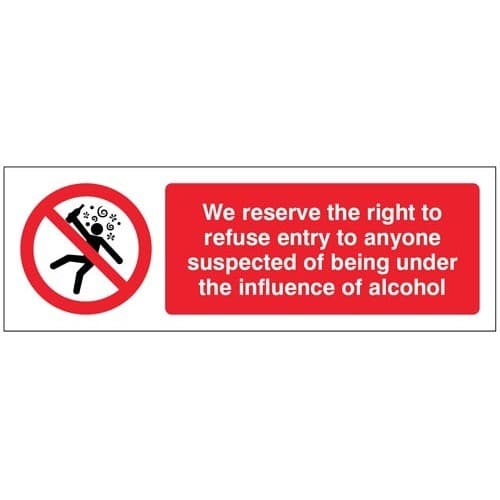 We Reserve Right to Refuse Entry to Anyone Suspected of Being Under Influence of Alcohol Signs