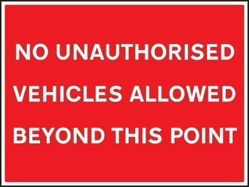 No Unauthorised Vehicles Allowed Beyond This Point Traffic Signs