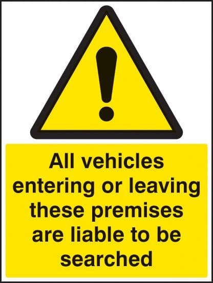 All Vehicles Entering or Leaving Premises are Liable to be Searched Safety Signs | 450mm x 600mm | Rigid Plastic