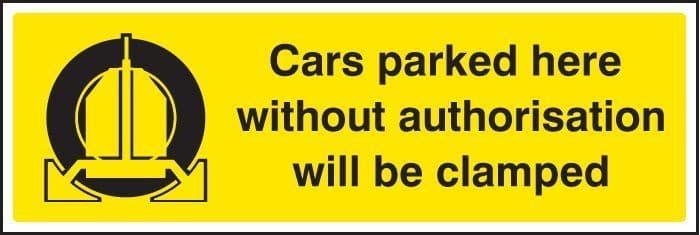 Cars Parked Here Without Authorisation Will Be Clamped Sign