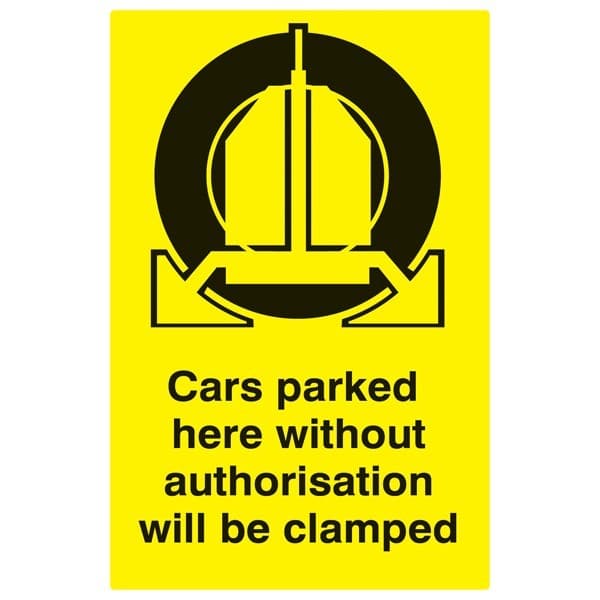 Cars Parked Here Without Authorisation Will Be Clamped Sign
