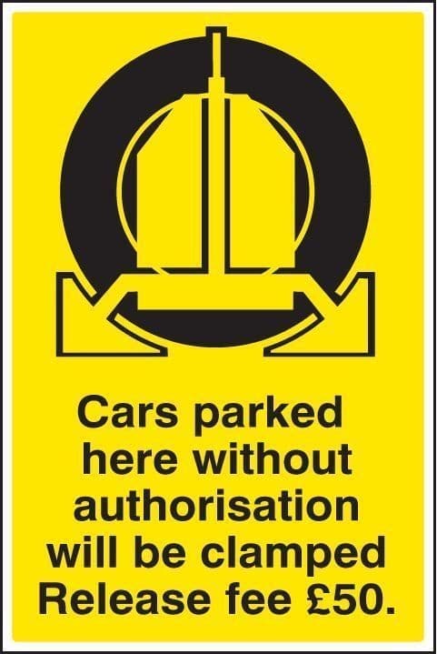 Cars Parked Here Without Authorisation Will Be Clamped Release Fee £50 Sign