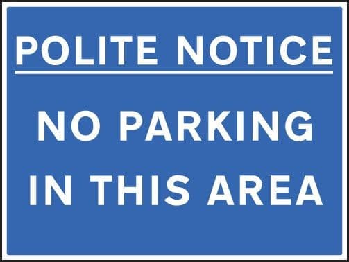 Polite Notice - No Parking in This Area Signs | 600mm x 450mm | Rigid Plastic