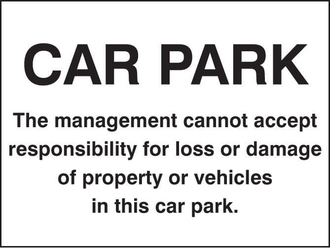 Car Park Disclaimer, Management Cannot Accept for Loss or Damage Sign