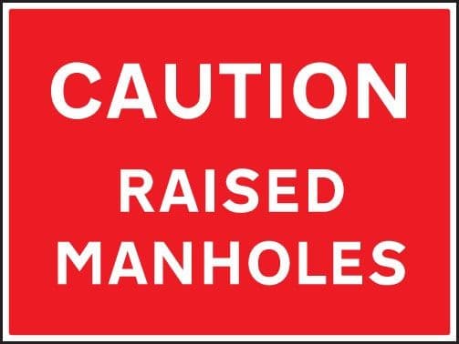 Caution Raised Manholes Signs | 600mm x 450mm | Rigid Plastic