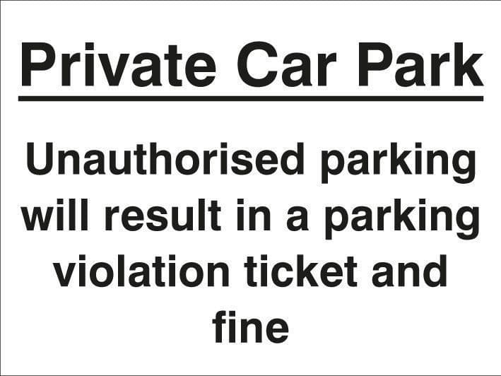 Private Car Park - Unauthorised Parking Will Result in a Ticket and Fine Signs | 400mm x 300mm | Rigid Plastic